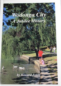 Book - Wodonga City: A Jubilee History, Howard C Jones, 1998
