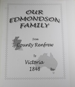 Book - Our Edmondson Family - from County Renfrew to Victoria 1848, Rob Mortlock, Bob Polkinghorne,  Lorna Polkinghorne