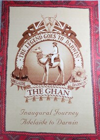 Booklet - The Legend Goes to Darwin - The Ghan Inaugural Journey Adelaide to Darwin, Great Southern Railway Travel Pty Ltd, 2004