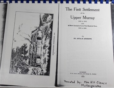 Book - The First Settlement of the Upper Murray 1835  to 1845, Dr. Arthur Andrews, 1920