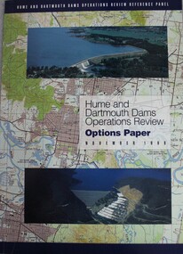 Book - Hume and Dartmouth Dams : Operations Review Options Paper, Hume and Dartmouth Dams Operations Review Reference Panel, 1998