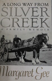 Book - A Long Way from Silver Creek: A Family Memoir, Margaret Gee, 2000