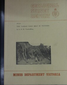 Booklet, A.H.M. Vanden Berg  et al, The Tasman fold belt system in Victoria : geology and mineralisation of proterozoic to carboniferous rocks, 1976