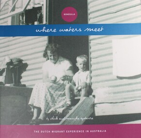 Book - Bonegilla Where Waters Meet: The Dutch Migrant Experience in Australia, Dirk Eysbertse and Marijke Eysbertse, 1997