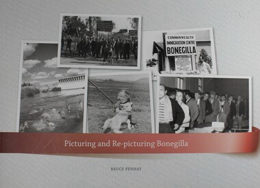Book - Picturing and Re-picturing Bonegilla, Bruce J Pennay, 2016