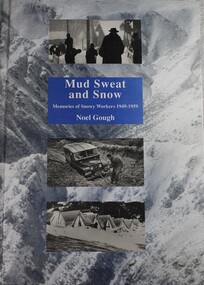 Book - Mud Sweat and Snow: Memories of Snowy Workers 1949-1959, Noel Gough, 1994
