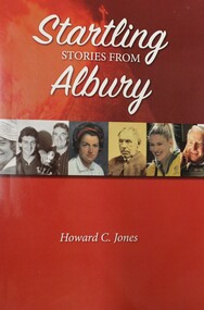 Book - Startling Stories from Albury, Howard C Jones, 2018