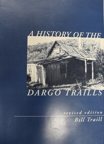 Book - A History of the Dargo Traills: with a background on the Traills of Orkney, Bill Traill, 2000