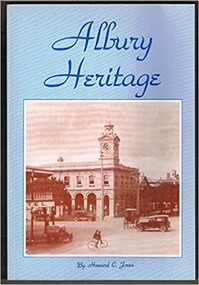Book - Albury Heritage, Howard C Jones, 1991
