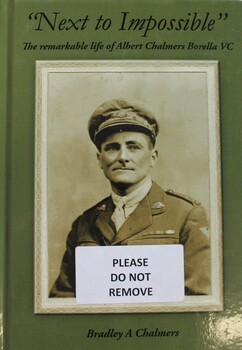 "Next to Impossible" The Remarkable LIfe of Albert Chalmers Borella VC Front cover