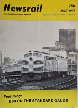 Newsrail Magazine July 1975 featuring the B60 Locomotive on the standard gauge line