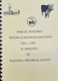 Cover - History of Wodonga Saleyards 1935 - 1980