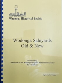 Book - Wodonga Saleyards Old & New, Wodonga Historical Society