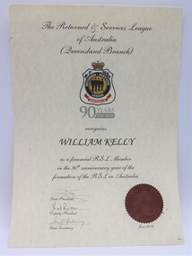 Certificate, The Returned and Services League of Australia (Queensland Branch) 90 years 1916 -2006 recognises William Kelly, June 2006