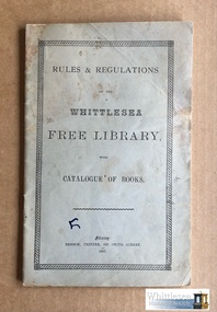 Booklet, Rules and Regulations of the Whittlesea Free Library with Catalogue of Books, 1887