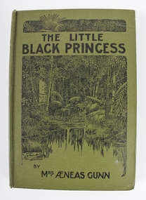 Book, The Little Black Princess of the Never-Never by Mrs. Aeneas Gunn
