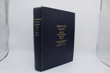Book - Book, History, Legacy Club Melbourne, History For The Years 1932-1944, Part 2, Legacy Develops, General Notes by Legatee C.B.W. Smith