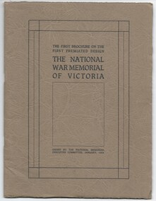 Booklet, The First Brochure on the First Premiated Design. The National War Memorial of Victoria, 1928