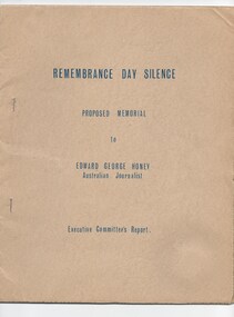 Booklet - Document, Remembrance Day Silence : Proposed Memorial to Edward George Honey, Australian Journalist. Executives Committee's Report, 1964