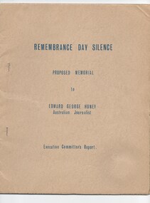 Booklet - Document, Remembrance Day Silence : Proposed Memorial to Edward George Honey, Australian Journalist. Executives Committee's Report, 1964