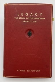 Book, Claude Blatchford, Legacy. The Story of the Melbourne Legacy Club, 1932