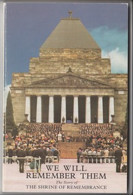 Book, We Will Remember Them. The Story of The Shrine of Remembrance, 1988