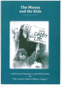 Booklet, The Missus and the Kids. A historical summary and reflections of The Laurel Club of Albury Legacy, 2012