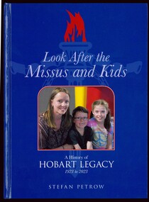 Book, Look After the Missus and Kids. A history of Hobart Legacy 1923-2023