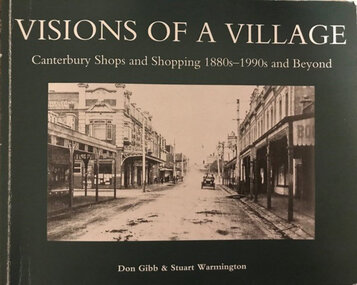 Book, Don Gibb et al, Visions of a Village : Canterbury shops and shopping 1880s-1990s and Beyond, 2016
