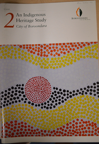 Booklet (Item), Terra Culture Pty Ltd, An Indigenous Heritage Study, City of Boroondara Stage 2, 2004
