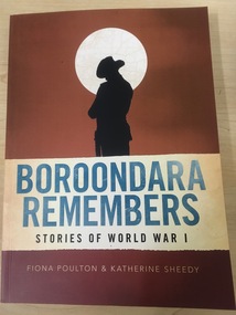 Book, Katherine Sheedy et al, Boroondara Remembers: Stories of World War 1, 2015