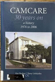Book, Kay Bodna et al, Camcare 30 years on: a history 1976 to 2006, 2006