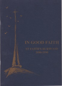 Book, Waterhouse, Catherine, In Good Faith: St Faith's Burwood 1890-1990, 1990