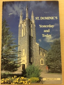 Book, Sister Margaret Smith O.P, St Dominic's Yesterday and Today, 1995