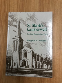 Book, Margaret A. Hookey, St Mark's Camberwell The First Seventy-five Years, 1998