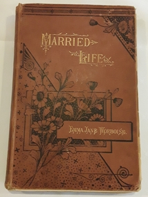 Book, Emma Jane Worboise et al, Married Life or, The Story of Philip and Edith, 1885