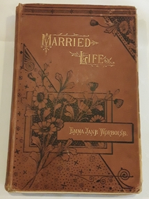 Book, Emma Jane Worboise et al, Married Life or, The Story of Philip and Edith, 1885