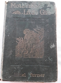 Book, Ethel Turner ( Mrs. H.R. Curlewis) et al, Mother's Little Girl, 1904