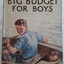 The illustraion of the front shows a boy and his dog in a boat with the tile The Big Budget for Boys