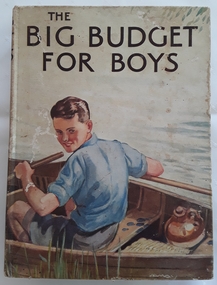 The illustraion of the front shows a boy and his dog in a boat with the tile The Big Budget for Boys