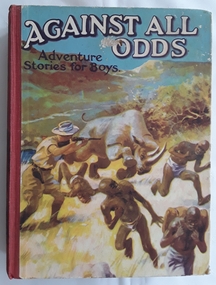 Book, John F. Shaw and Co., Ltd, Against all Odds - Adventure Stories for Boys, c1935