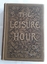 An antique thick heavy brown covered children's book entitled - The Leisure Hour 1887.