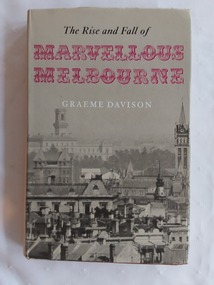 The Rise and Fall of Marvellous Melbourne by Graeme Davidson. It has a grey dust jacket with the title printed in black and red letters..