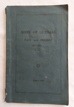 A thin blue paperback book titled The Shire of Lilydale: 1837 - 1923, which is printed in black lettering on the front cover.