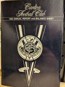 Printed booklet, Carlton Football Club 1985 Annual Report and Balance Sheet