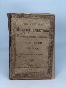 VICTORIAN MUNICIPAL DIRECTORY 1890, Victorian Municipal Directory and Waterworks & Irrigation Trusts Records with Gazetteer for 1890, 1890