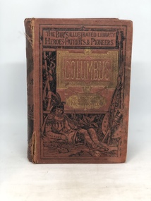 THE BOY'S ILLUSTRATED LIBRARY HEROES. PATRIOTS & PIONEERS: COLUMBUS, The Boy's Illustrated Library Heroes. Patriots & Pioneers: COLUMBUS THE DISCOVERER OF THE NEW WORLD