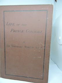 The Life of the Prince Consort, The Life of the Prince Consort - People's Edition, 1882