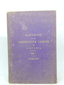 A Handbook of the Destructive Insects of Victoria, A Handbook of the Destructive Insects of Victoria. Part 1, 1891