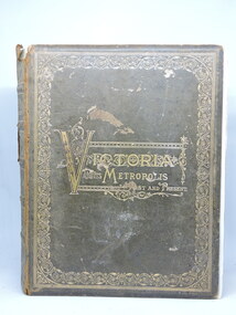 Victoria and Its Metropolis, Past and Present. Vol. 1, 1888